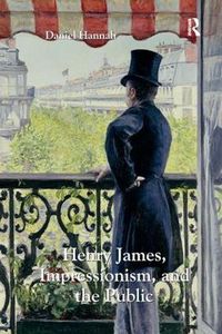 Cover image for Henry James, Impressionism, and the Public