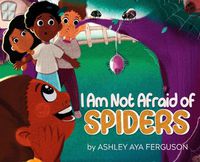 Cover image for I Am Not Afraid of Spiders