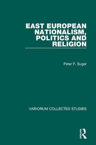 Cover image for East European Nationalism, Politics and Religion