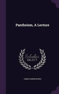 Cover image for Pantheism, a Lecture