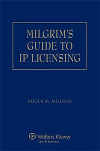 Cover image for Milgrim's Guide to IP Licensing