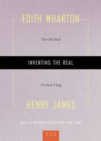 Cover image for Inventing The Real: The Old Maid and The Real Thing