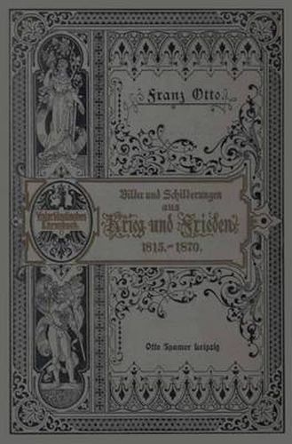 Cover image for Funfzig Jahre Aus Preussens Und Deutschlands Geschichte: Bilder Und Schilderungen Aus Krieg Und Frieden Wahrend Der Jahre 1816-1870