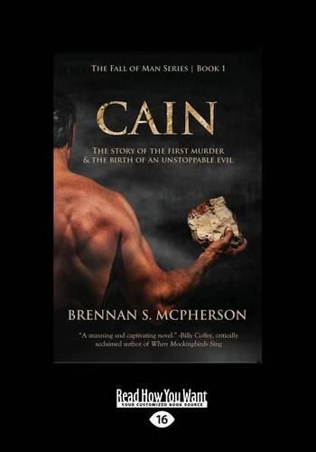 Cover image for Cain: The Story of the First Murder and the Birth of an Unstoppable Evil