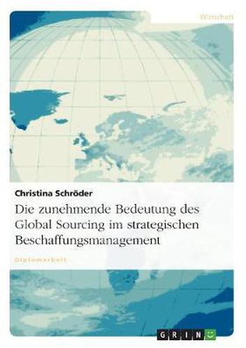 Cover image for Die zunehmende Bedeutung des Global Sourcing im strategischen Beschaffungsmanagement