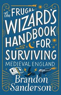 Cover image for The Frugal Wizard's Handbook for Surviving Medieval England