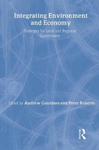 Cover image for Integrating Environment and Economy: Strategies for Local and Regional Government