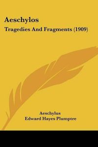 Cover image for Aeschylos: Tragedies and Fragments (1909)