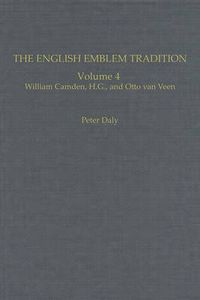 Cover image for The English Emblem Tradition: Volume 4: William Camden, H.G., and Otto van Veen