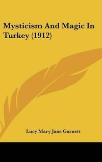 Cover image for Mysticism and Magic in Turkey (1912)