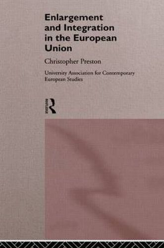 Cover image for Enlargement & Integration in the European Union: Issues and Strategies