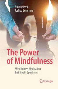 Cover image for The Power of Mindfulness: Mindfulness Meditation Training in Sport (MMTS)