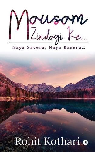 Cover image for Mausam Zindagi Ke...: Naya Savera, Naya Basera...