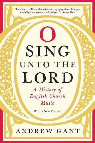 O Sing Unto the Lord: A History of English Church Music