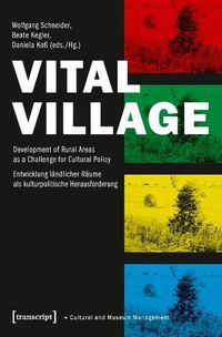 Cover image for Vital Village - Development of Rural Areas as a Challenge for Cultural Policy