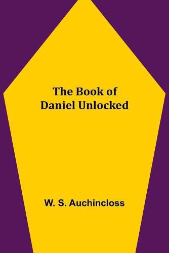 Cover image for The Book of Daniel Unlocked