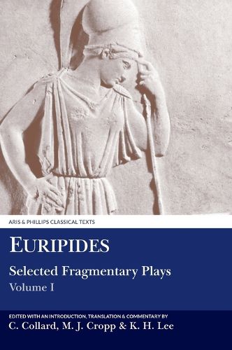 Cover image for Selected Fragmentary Plays: Telephus, Cretans, Stheneboea, Bellerophon, Cresphontes, Erechtheus, Phaethon, Wise Melanippe, Captive Melanippe