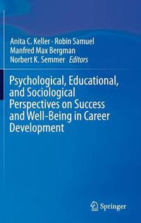 Cover image for Psychological, Educational, and Sociological Perspectives on Success and Well-Being in Career Development