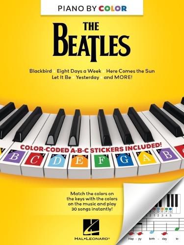 Cover image for Piano-By-Color - The Beatles: Color-Coded Notation with Matching Stickers Make Playing Beatles Classics on Piano Super Easy and Fun!