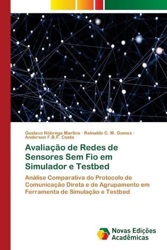 Avaliacao de Redes de Sensores Sem Fio em Simulador e Testbed