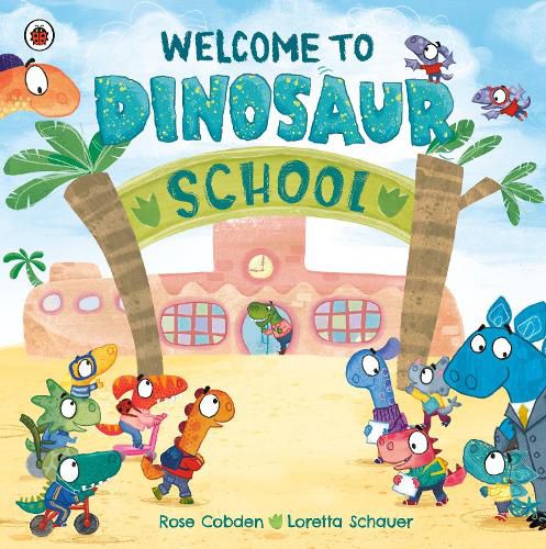Cover image for Welcome to Dinosaur School