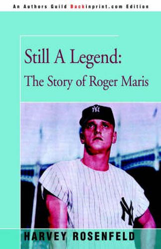 Cover image for Still a Legend: The Story of Roger Maris