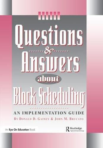 Cover image for Questions and Answers About Block Scheduling: An Implementation Guide
