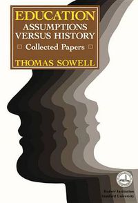 Cover image for Education: Assumptions versus History: Collected Papers