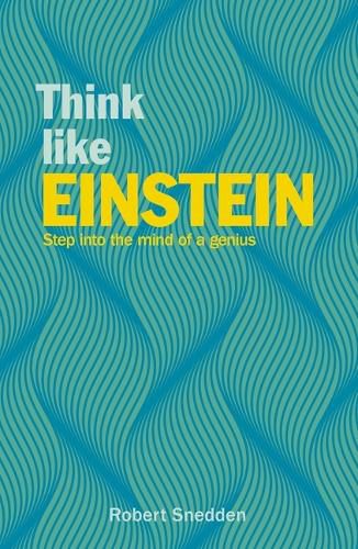 Cover image for Think Like Einstein: Step Into the Mind of a Genius