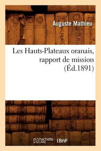 Les Hauts-Plateaux Oranais, Rapport de Mission, (Ed.1891)