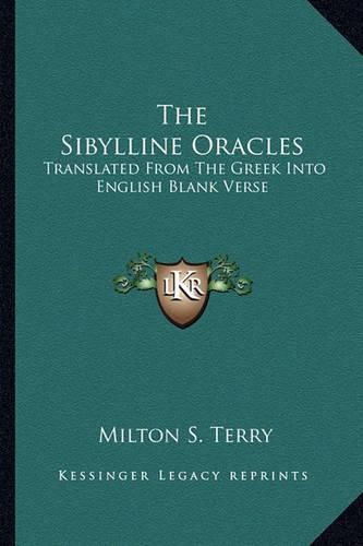 The Sibylline Oracles: Translated from the Greek Into English Blank Verse