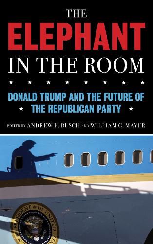 Cover image for The Elephant in the Room: Donald Trump and the Future of the Republican Party