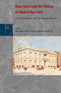 Cover image for Duke House and the Making of Modern New York: Lives and Afterlives of a Fifth Avenue Mansion