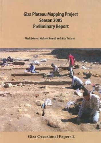 Cover image for Giza Plateau Mapping Project Season 2005 Preliminary Report