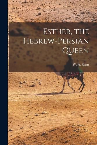 Esther, the Hebrew-Persian Queen