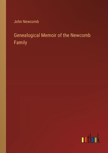 Cover image for Genealogical Memoir of the Newcomb Family