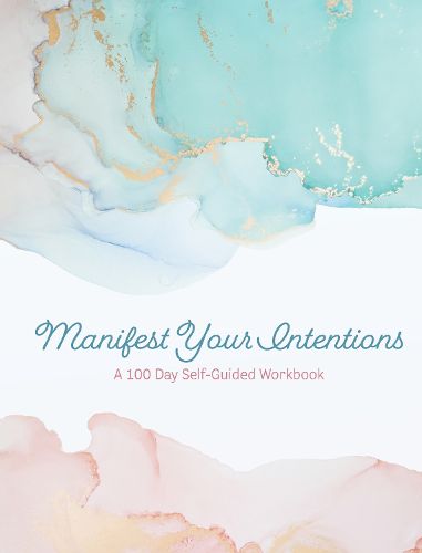 Cover image for Manifest Your Intentions: Exercises and Tools to Attract Your Best Life
