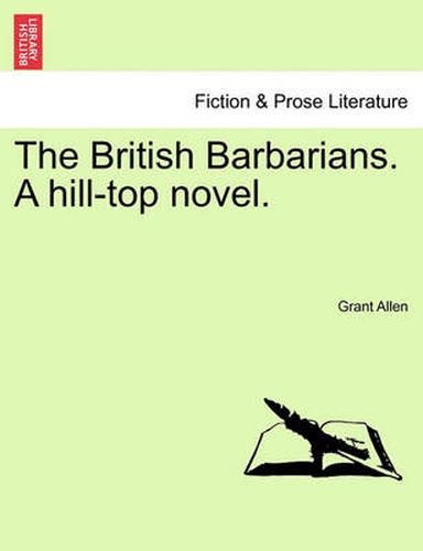 Cover image for The British Barbarians. a Hill-Top Novel.