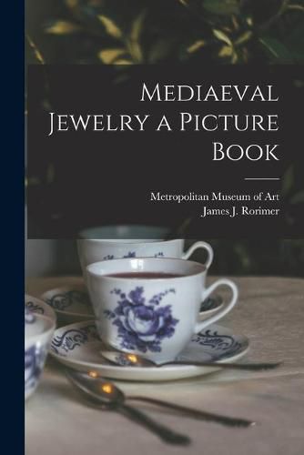 Mediaeval Jewelry a Picture Book