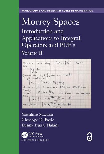Cover image for Morrey Spaces: Introduction and Applications to Integral Operators and PDE's, Volume II