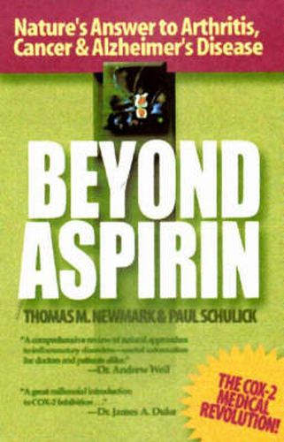 Cover image for Beyond Aspirin: Nature'S Answer to Arthritis, Cancer & Alzheimer's Disease