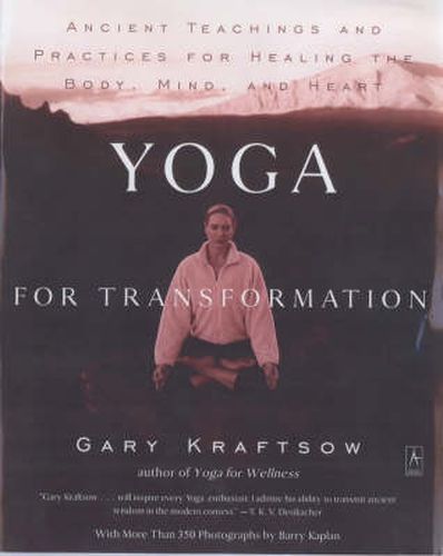 Cover image for Yoga for Transformation: Ancient Teachings and Practices for Healing the Body, Mind,and Heart