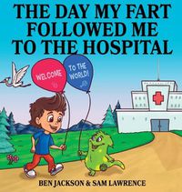 Cover image for The Day My Fart Followed me to the Hospital