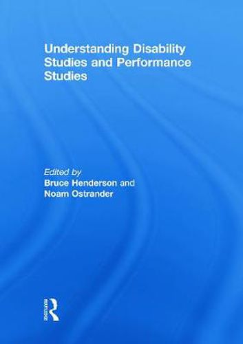 Cover image for Understanding Disability Studies and Performance Studies