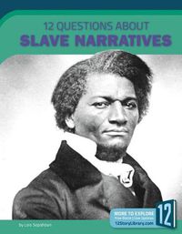 Cover image for 12 Questions about Slave Narratives