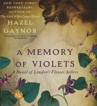 Cover image for A Memory of Violets: A Novel of London's Flower Sellers