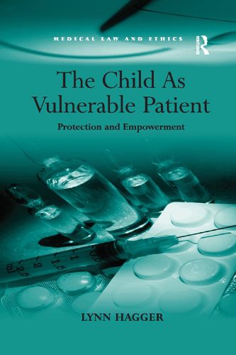 Cover image for The Child As Vulnerable Patient: Protection and Empowerment