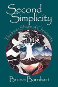 Cover image for Second Simplicity: The Inner Shape of Christianity