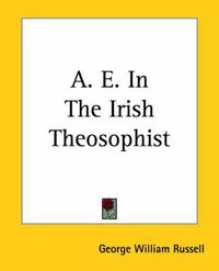 Cover image for A E. In The Irish Theosophist