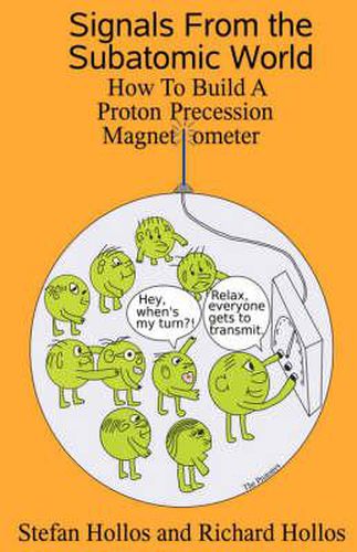 Cover image for Signals from the Subatomic World: How to Build a Proton Precession Magnetometer